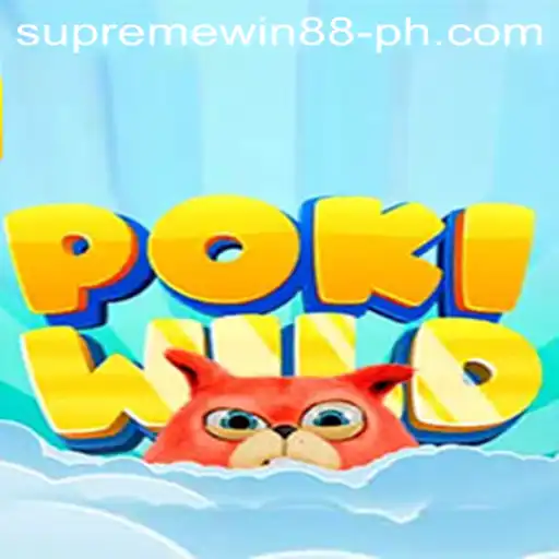Discover the World of PokiWild: The Ultimate Adventure with Supreme Win 88