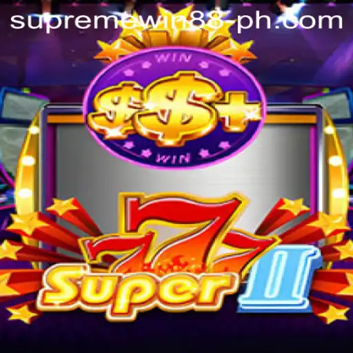 The Thrilling World of Super777II and Supreme Win 88